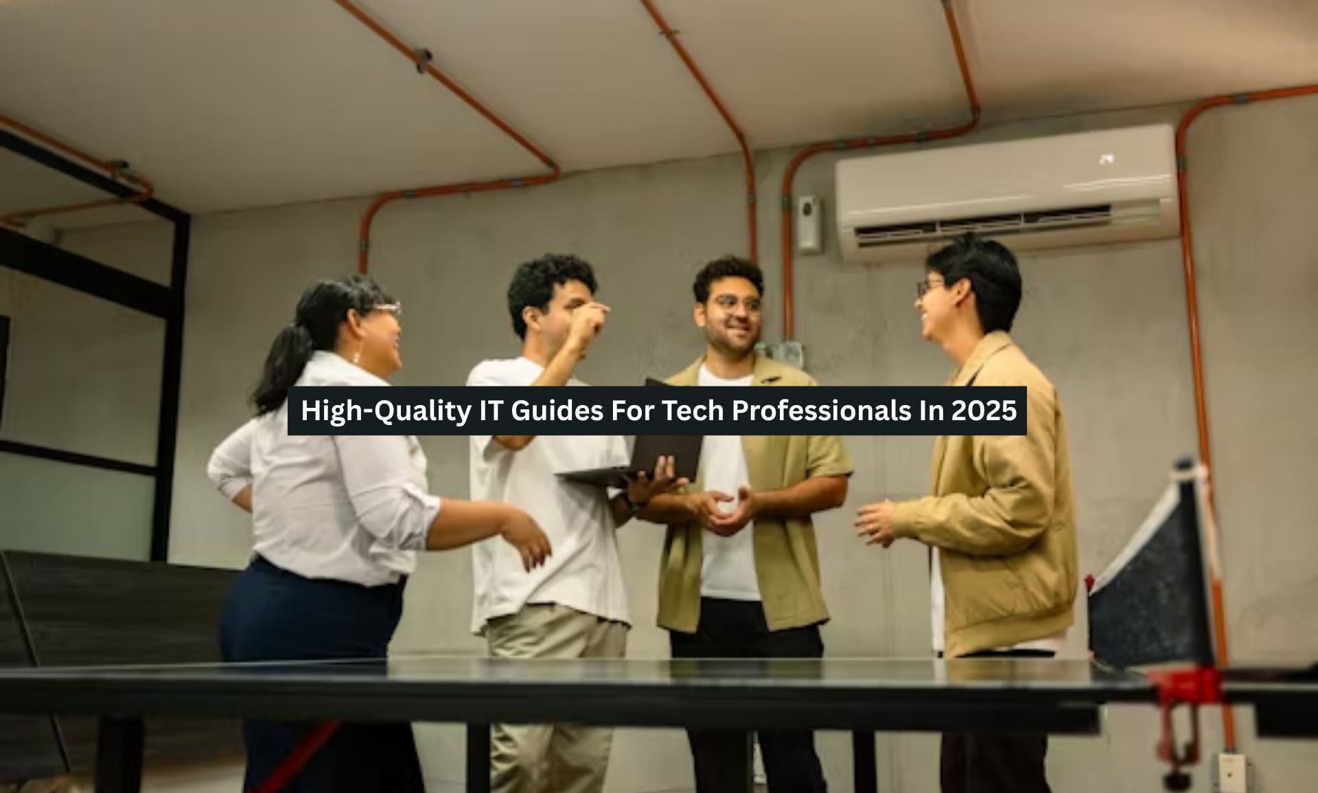 High-Quality IT Guides For Tech Professionals In 2025