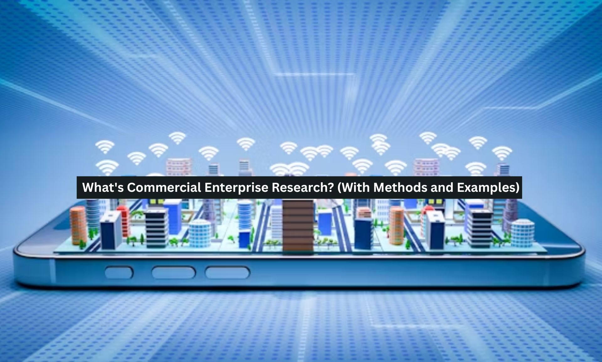What’s Commercial Enterprise Research? (With Methods and Examples)